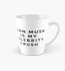 Elon Musk is My Celebrity Crush Tall Mug