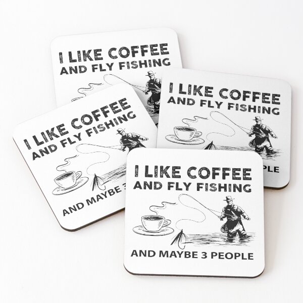 Item preview, I LIKE COFFEE AND FLY FISHING AND MAYBE 3 PEOPLE designed and sold by teemaker24.