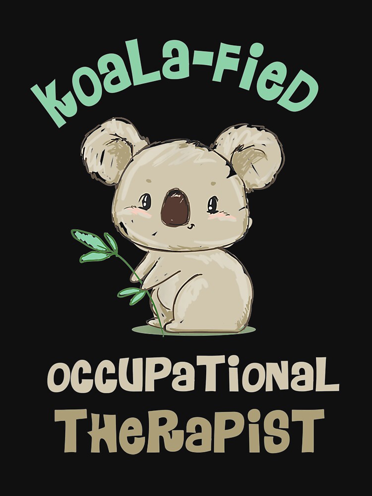 Discover Cute Koala Occupational Therapy Qualified OT OTA Classic T-Shirt