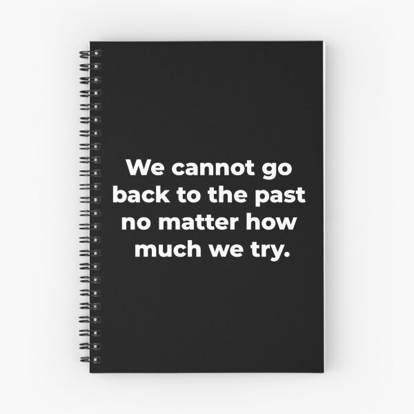 Item preview, We cannot go back to the past no matter how much we try. designed and sold by Atzon.