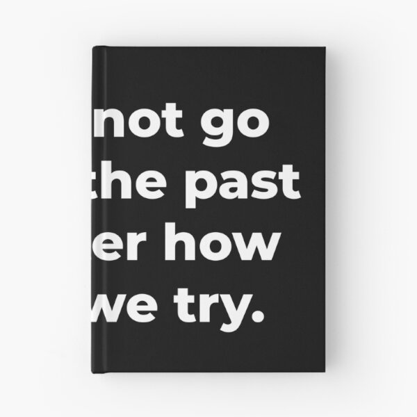 Item preview, We cannot go back to the past no matter how much we try. designed and sold by Atzon.