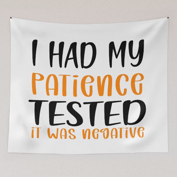 Item preview, I Had My Patience Tested It Was Negative designed and sold by ibrastore.