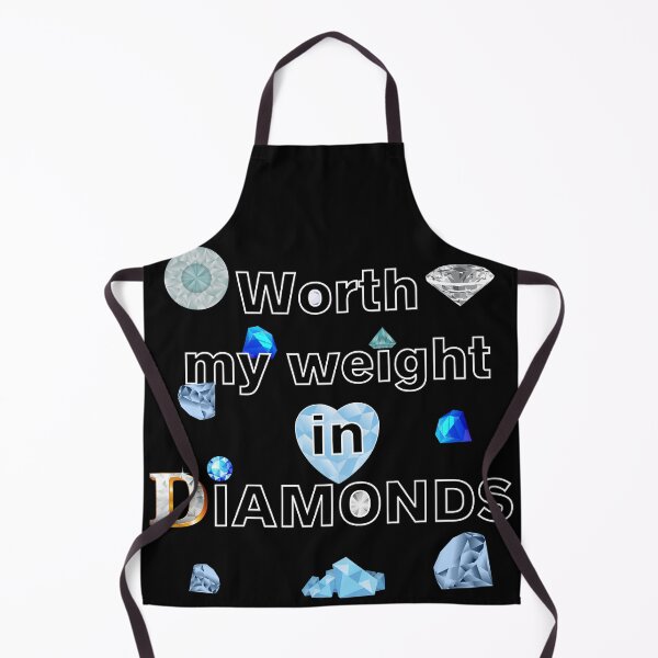 Item preview, Worth my weight in DIAMONDS designed and sold by Try-It.