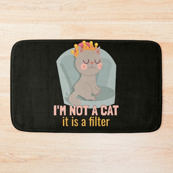 Item preview, I'm not a cat, it's a filter. designed and sold by EducateUplift.