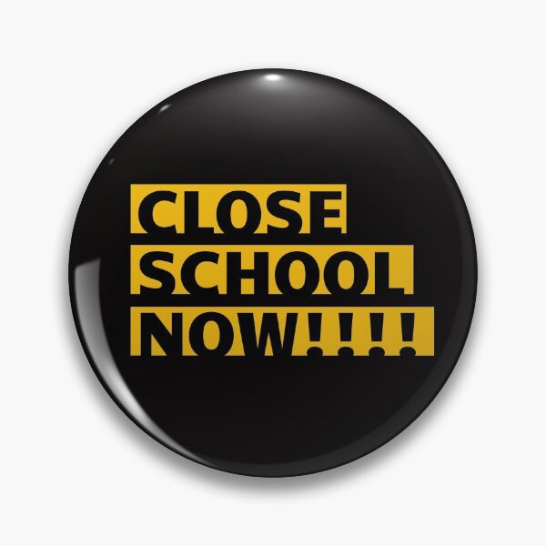 Item preview, Close school now! designed and sold by obinrebel.