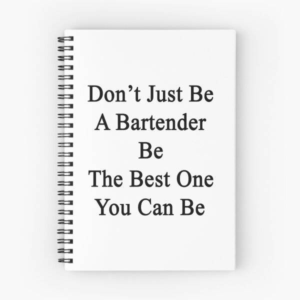 Item preview, Don't Just Be A Bartender Be The Best One You Can Be  designed and sold by supernova23.