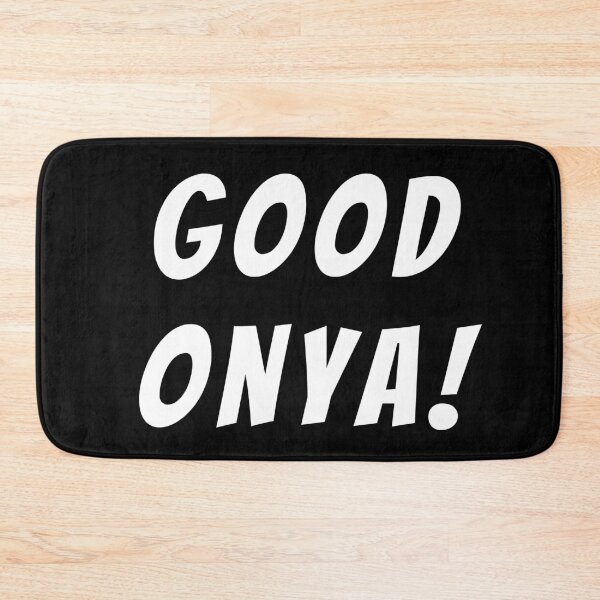 Item preview, Good onya! Text only design. White text. Capitals. designed and sold by JellyBeenzz.