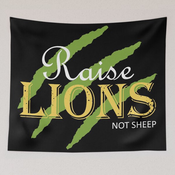 Item preview, Raise Lions Not Sheep | Green, White Font designed and sold by Qestar.