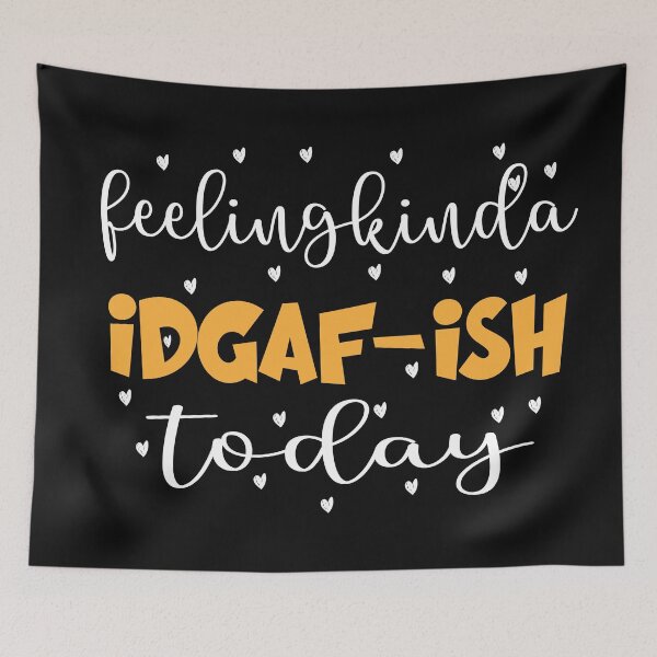 Item preview, Feeling Kinda IDGAF Ish Today designed and sold by ibrastore.