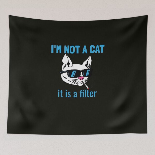 Item preview, I'm not a cat, it's a filter. designed and sold by EducateUplift.