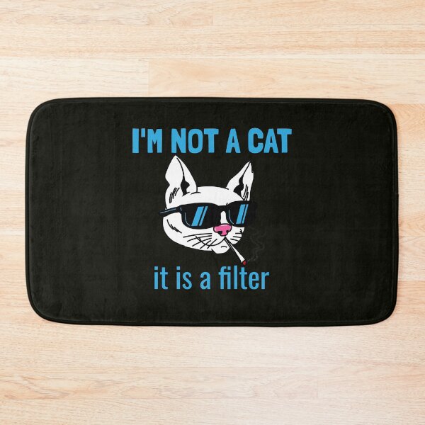 Item preview, I'm not a cat, it's a filter. designed and sold by EducateUplift.
