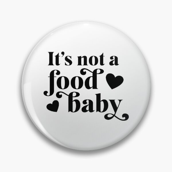Item preview, It's not a food baby designed and sold by doodle189.