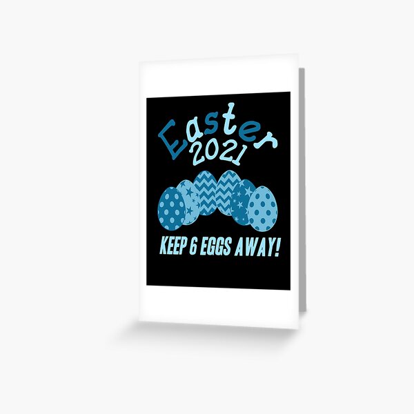 Blue Easter 2021 6 Eggs Apart Quarantine 6ft feet parody Greeting Card