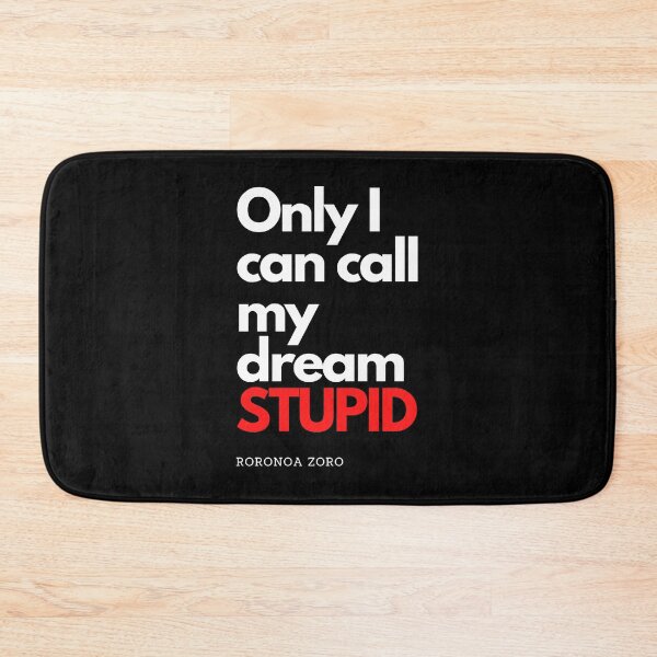 Item preview, One Piece Roronoa Zoro - Only I can call my dream Stupid designed and sold by RandomDel.