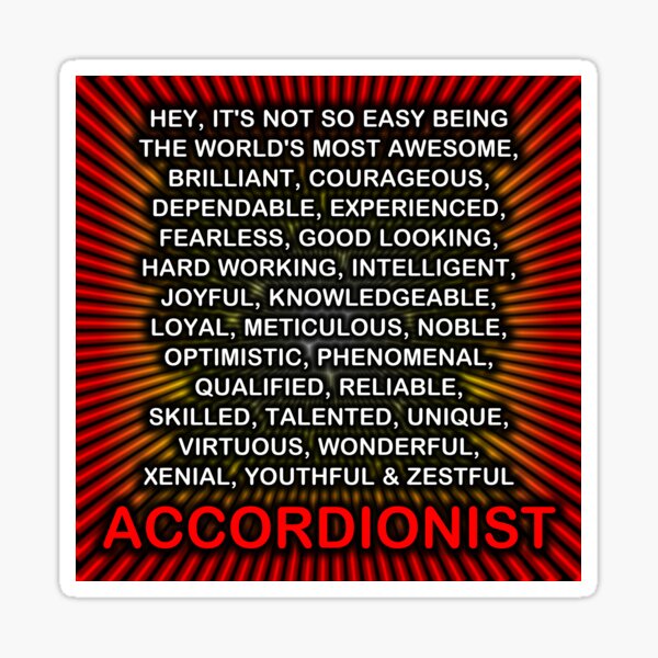 Hey, It’s Not So Easy Being ... Accordionist  Sticker