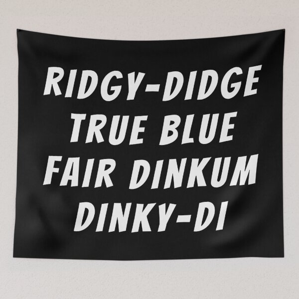 Item preview, Ridgey-didge. True blue. Fair dinkum. Dinky-di. Text only design. White text. Capitals. designed and sold by JellyBeenzz.