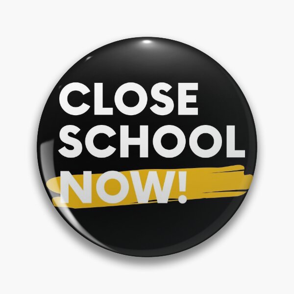 Item preview, CLOSE SCHOOL NOW! designed and sold by obinrebel.