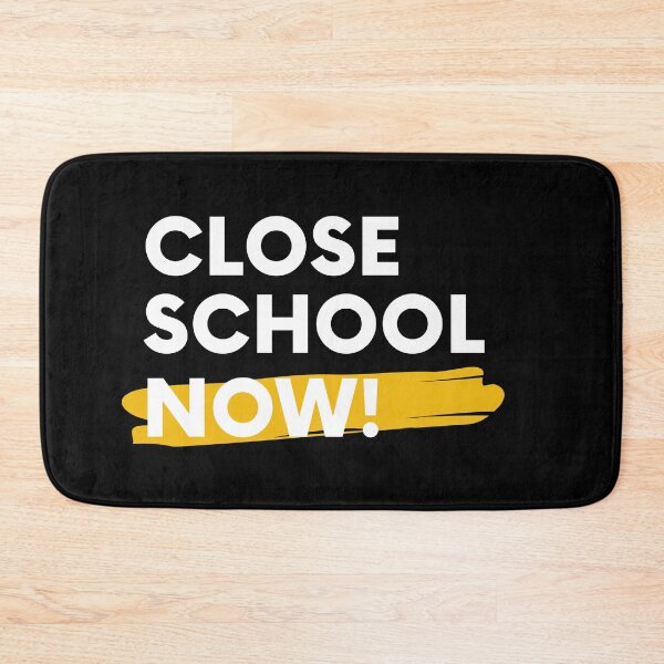Item preview, CLOSE SCHOOL NOW! designed and sold by obinrebel.