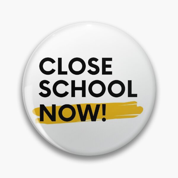 Item preview, Close school now! designed and sold by obinrebel.