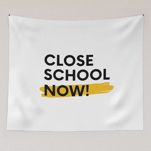 Item preview, Close school now! designed and sold by obinrebel.