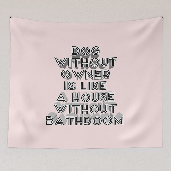 Item preview, *Dog without owner is like a house without bathroom* designed and sold by ITALY-Roselli-.