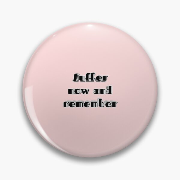 Item preview, *Suffer now and remember* designed and sold by ITALY-Roselli-.