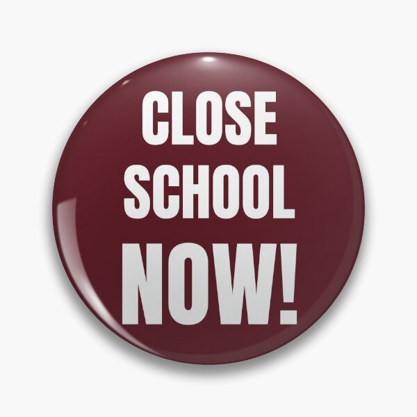 Item preview, Close school now! designed and sold by obinrebel.