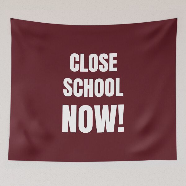 Item preview, Close school now! designed and sold by obinrebel.