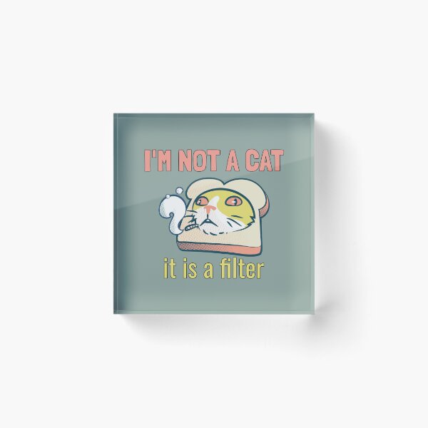 Item preview, I'm not a cat, it's a filter. designed and sold by EducateUplift.