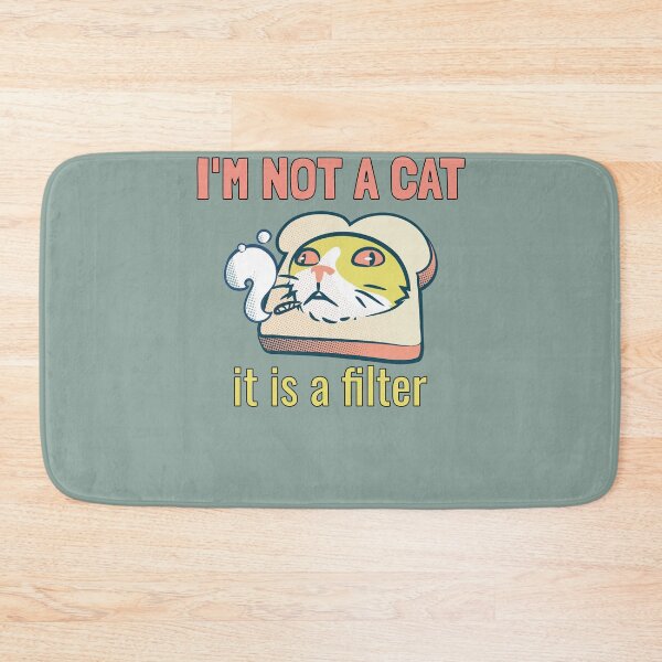 Item preview, I'm not a cat, it's a filter. designed and sold by EducateUplift.