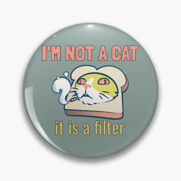 Item preview, I'm not a cat, it's a filter. designed and sold by EducateUplift.