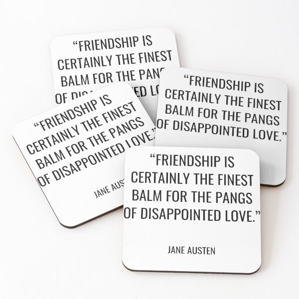 Item preview, Jane Austen - Friendship is certainly the finest balm for the pangs of disappointed love. designed and sold by SocraticQuotes.