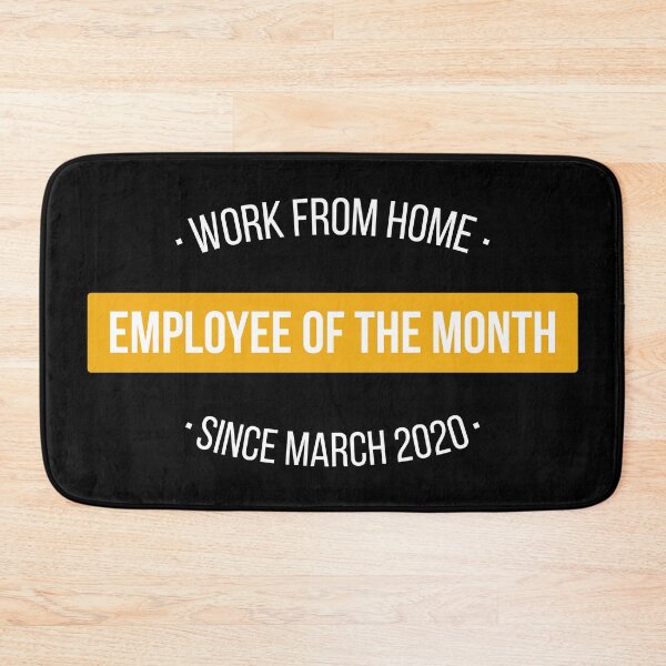 Item preview, Work From Home Employee of The Month Since March 2020 II designed and sold by Lemon Pepper.