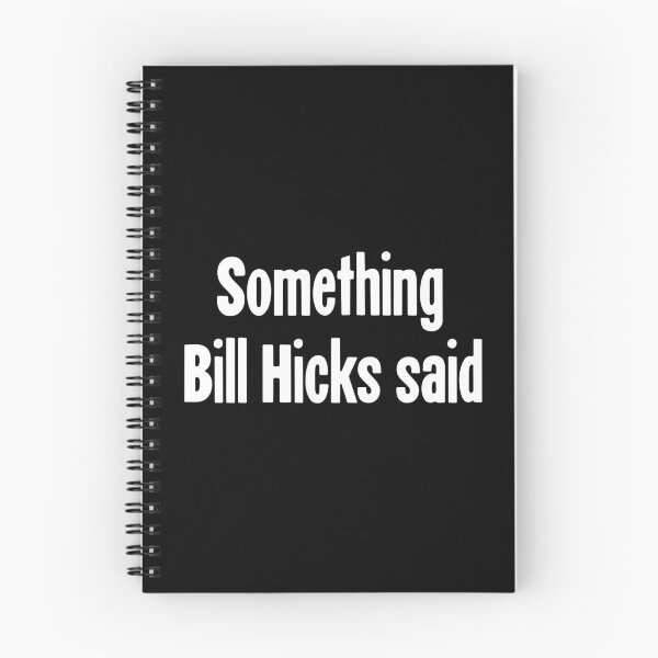 Artikelvorschau, Etwas, was Bill Hicks sagte entworfen und verkauft von Good-Looking Corpse.