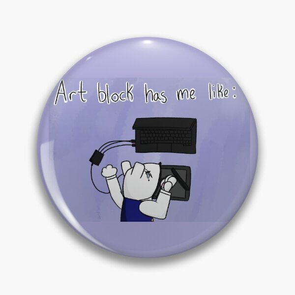 Item preview, Art Block Has Me Like designed and sold by TurtlesAfloat.