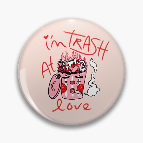 Item preview, i'm trash at love designed and sold by thenewkidco.