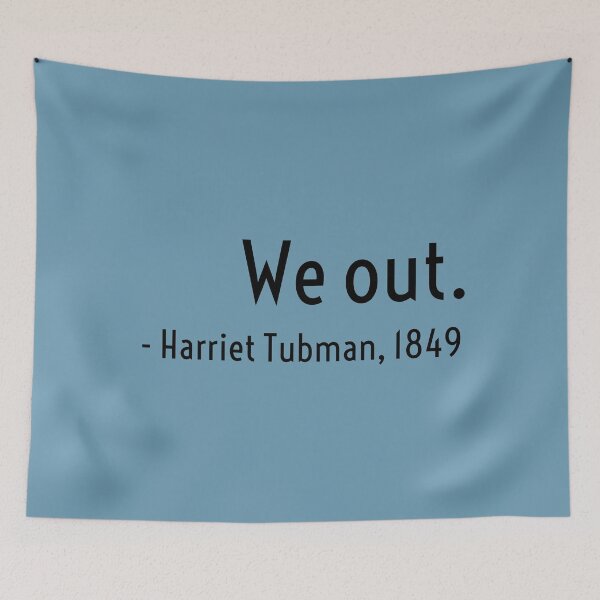 Item preview, We out. Harriet Tubman, underground designed and sold by mwagie.
