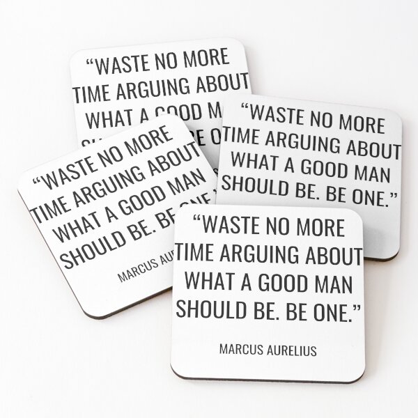 Item preview, Marcus Aurelius - Waste no more time arguing about what a good man should be. Be one. designed and sold by SocraticQuotes.
