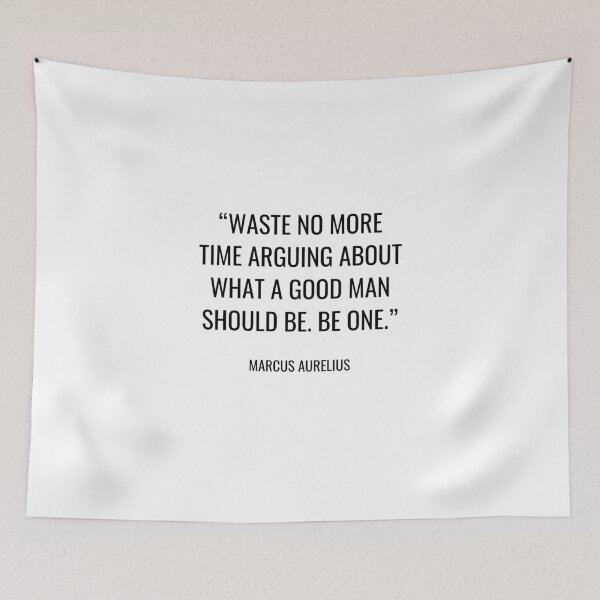 Item preview, Marcus Aurelius - Waste no more time arguing about what a good man should be. Be one. designed and sold by SocraticQuotes.