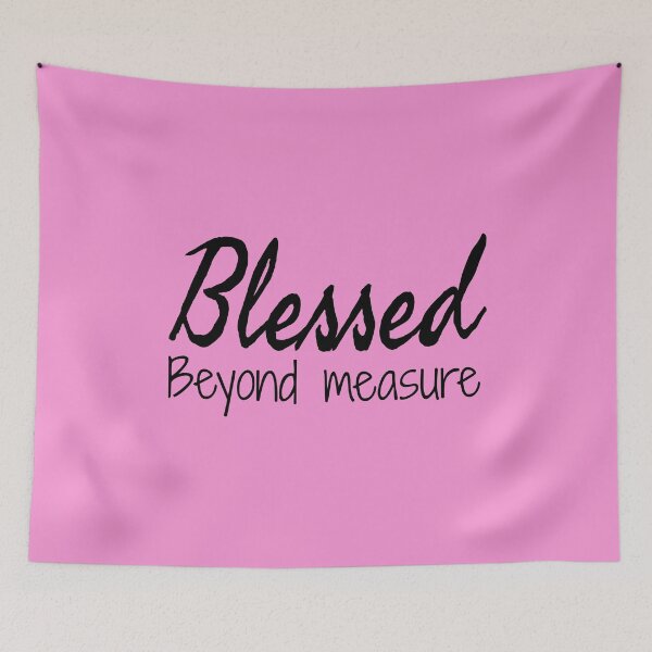 Item preview, Blessed Beyond Measure designed and sold by mwagie.