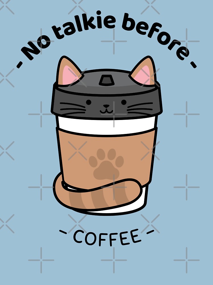 no talkie before coffee t shirt