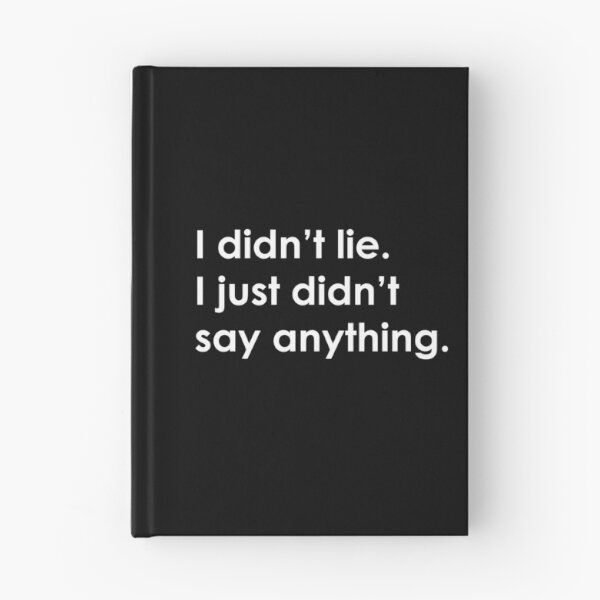 Item preview, I Didn't Lie. I Just Didn't Say Anything designed and sold by ilustraliza.