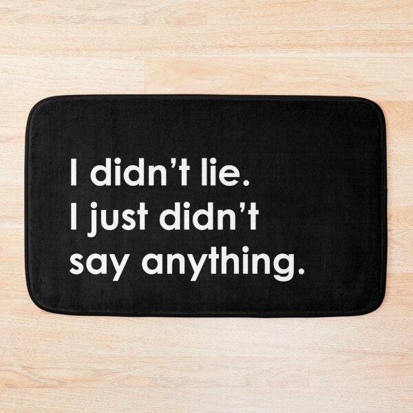 Item preview, I Didn't Lie. I Just Didn't Say Anything designed and sold by ilustraliza.