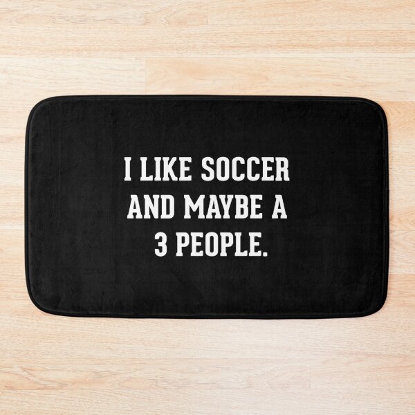 Item preview, I Like Soccer And Maybe 3 People designed and sold by helliazidi.