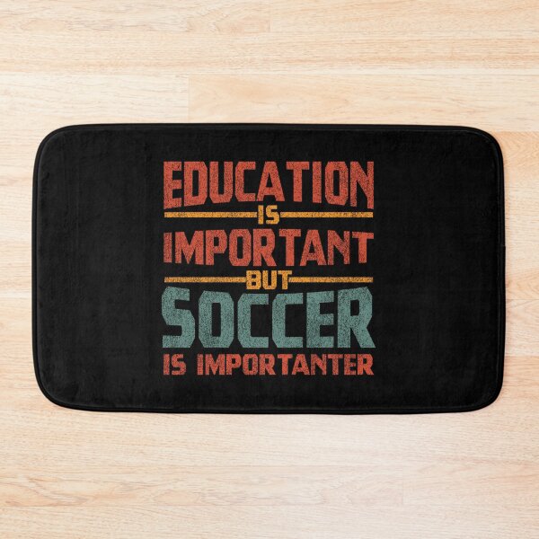 Item preview, Education Is Important But Soccer Is Importanter designed and sold by helliazidi.