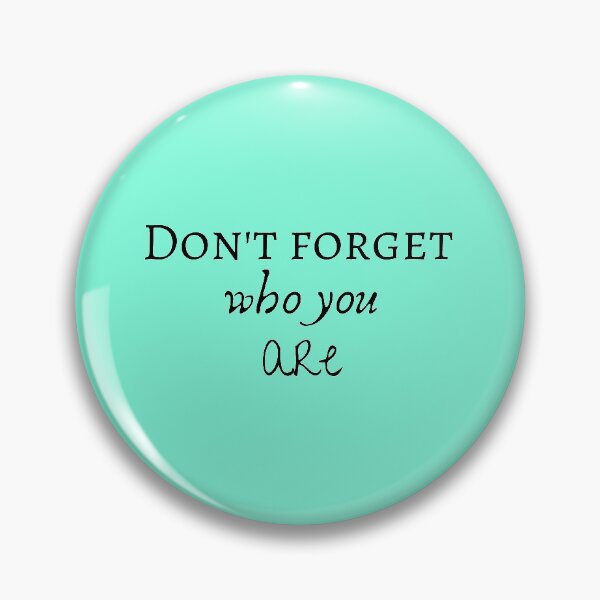 Item preview, Don't forget who you are- Quote designed and sold by Carolina Bender.
