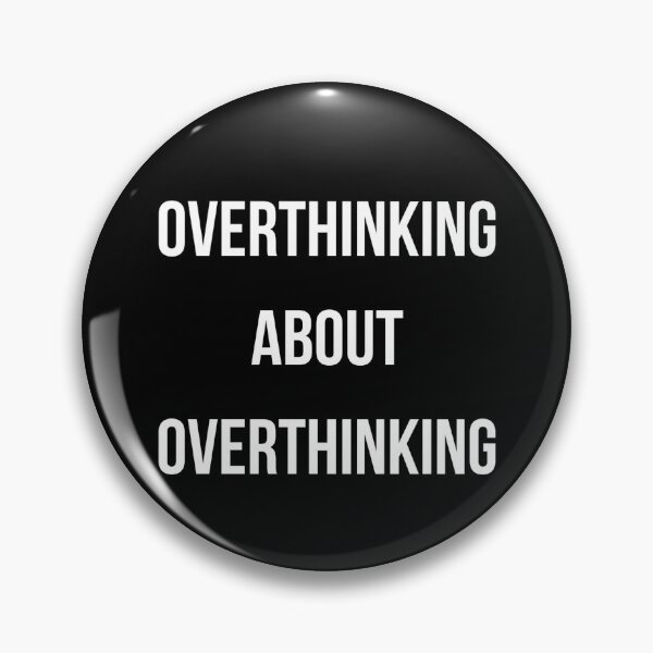 Item preview, Overthinking About Overthinking  designed and sold by Megan  Frisco.