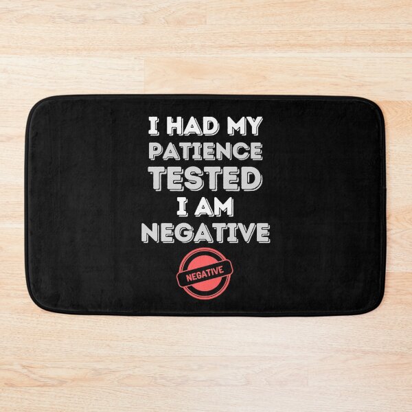 Item preview, I Had My Patience Tested I Am Negative - Funny designed and sold by Promedia.