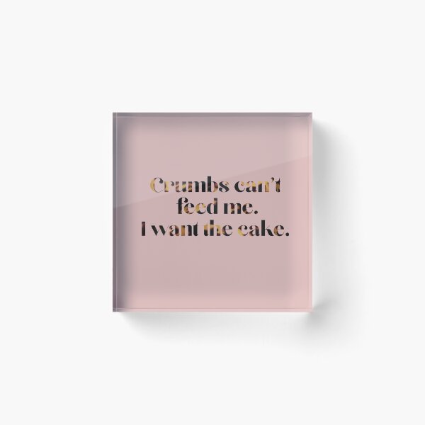 Item preview, women don't owe you pretty quote growth crumbs and cake  designed and sold by LLCRG.