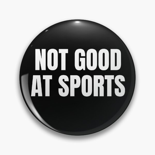 Item preview, NOT GOOD AT SPORTS Funny Text Based Athletic Ability & Sports Quote Humor designed and sold by ZEROXCOOL.